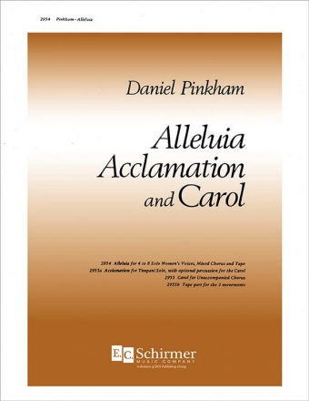 Daniel Pinkham, Alleluia, Acclamation and Carol: I. Alleluia Four to Eight solo Women's Voices, SATB, Electronic Media Stimme