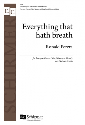 Ronald Perera, Everything That Hath Breath SA or TB or SATB and Electronic Media Women's Chorpartitur