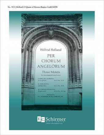 Wilfrid Holland, Per Chorum Angelorum: No. 3. O Queen of Heaven SATB Stimme