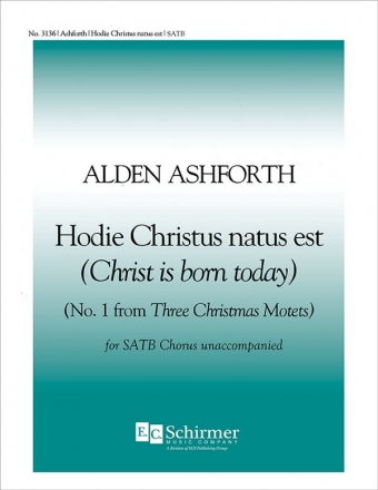 Alden Ashforth, 3Christmas Motets: No. 1. Hodie Christus natus est SATB Stimme