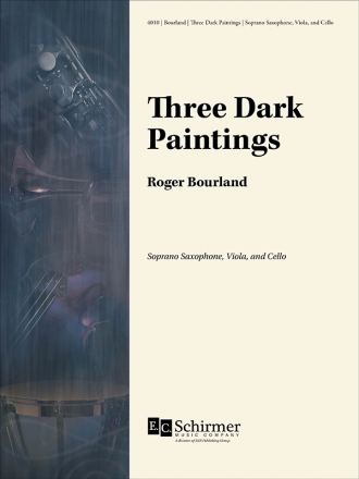 Roger Bourland, Three Dark Paintings Soprano Saxophone [or Clarinet], Viola, and Cello Partitur + Stimmen