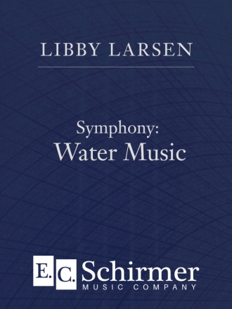 Libby Larsen, Symphony: Water Music Orchestra Partitur