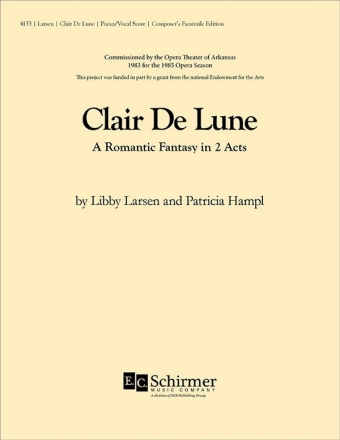 Libby Larsen, Clair de Lune Opera in Two Acts Klavierauszug