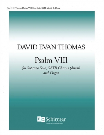 David Evan Thomas, Psalm VIII Soprano Solo, SATB and Organ Chorpartitur