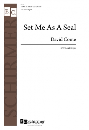 David Conte, Set Me as a Seal SATB and Organ Stimme