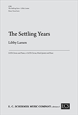 Libby Larsen, The Settling Years SATB, Keyboard [Organ or Piano], winds Chorpartitur