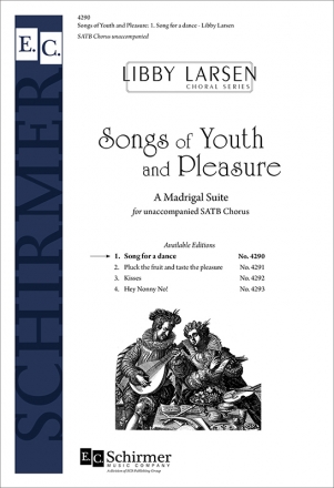 Libby Larsen, Songs of Youth and Pleasure 1 SATB Stimme