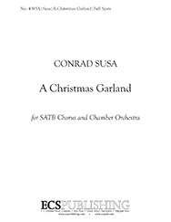 Conrad Susa, A Christmas Garland SATB, Congr, Piano + Perc, Brass Chamber Ens., Chamber Orch, Orch Studienpartitur