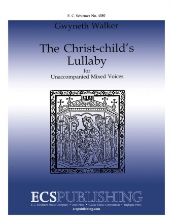 Gwyneth Walker, Christ-Child's Lullaby Soprano Solo, SATB Stimme