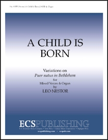 Leo Nestor, A Child is Born SATB and Organ Stimme