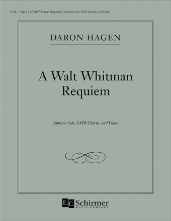 Daron Hagen, A Walt Whitman Requiem Soprano Solo, SATB, Strings Klavierauszug