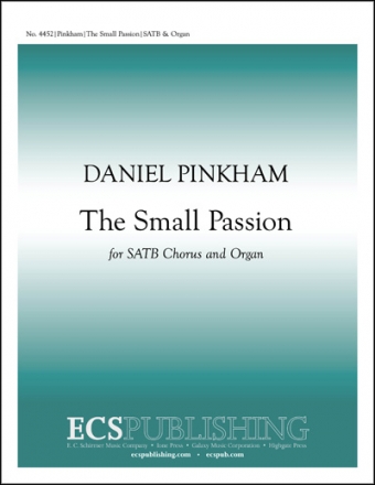 Daniel Pinkham, The Small Passion SATB and Organ Stimme