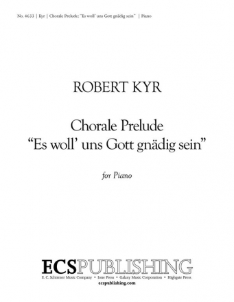 Robert Kyr, Chorale Prelude: Es woll' uns Gott gnadig sein Piano Solo Buch