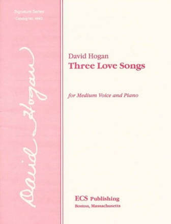 David Hogan, Three Love Songs Medium Voice and Piano Buch