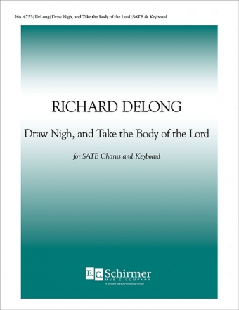 Richard DeLong, Draw Nigh, and Take the Body of the Lord SATB, Optional Keyboard [Organ or Piano] Stimme