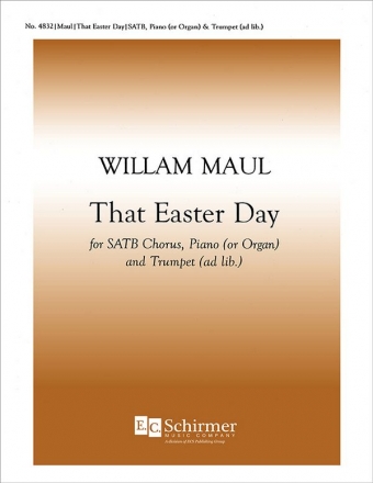 William Maul, That Easter Day SATB, Keyboard [Organ or Piano] and opt. trumpet Stimme