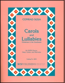 Conrad Susa, Carols and Lullabies SATB Chorpartitur