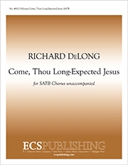 Richard DeLong, Come Thou Long-Expected Jesus SATB Stimme