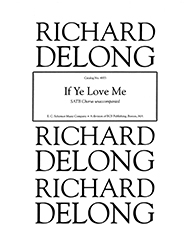 Richard DeLong, If Ye Love Me SATB Stimme