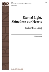 Richard DeLong, Eternal Light, Shine Into Our Hearts SATB Stimme