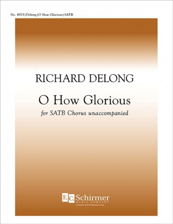 Richard DeLong, O How Glorious SATB Stimme