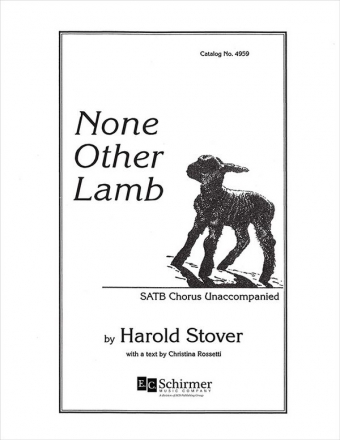 Harold Stover, None Other Lamb SATB Stimme