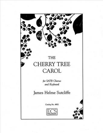 James Helme Sutcliffe, The Cherry Tree Carol SATB and Keyboard Stimme