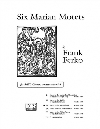 Frank Ferko, Six Marian Motets: 3. Motet for the Annunciation SATB Stimme