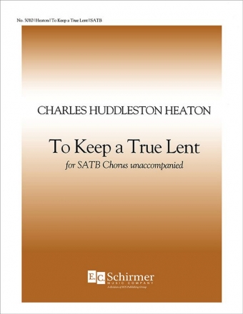 Charles H. Heaton, To Keep a True Lent SATB Stimme