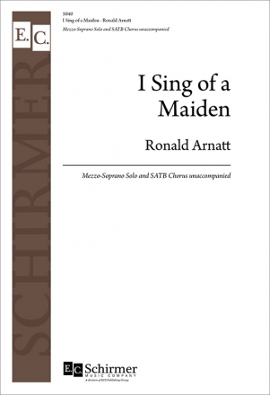 Ronald Arnatt, I Sing of a Maiden SATB, MSoprano Solo or Children + SATB Stimme