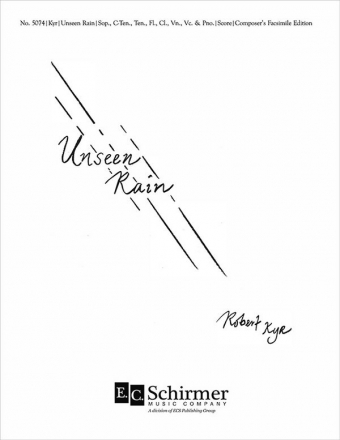 Robert Kyr, Unseen Rain SATB, Flute, Clarinet, Violin, Cello and Piano Chorpartitur