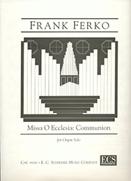 Frank Ferko, Missa O Ecclesia: Communion Orgel Buch