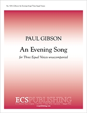 Paul Gibson, An Evening Song 3-Part Equal Voices a Cappella Stimme