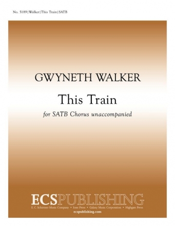 Gwyneth Walker, This Train SATB a Cappella or String Orchestra Chorpartitur