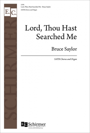 Bruce Saylor, Lord, Thou Hast Searched Me SATB and Organ Stimme