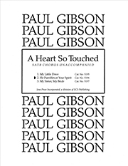 Paul Gibson, A Heart So Touched: 2. He Fumbles at your Spirit SATB Stimme