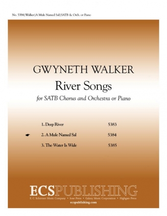 Gwyneth Walker, River Songs: No. 2. A Mule named Sal SATB, Piano or Full Orchestra Chorpartitur