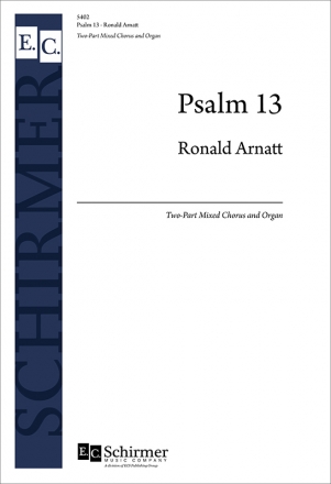 Ronald Arnatt, Psalm 13 Two-Part Mixed Voices and Organ Stimme