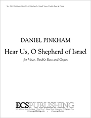 Daniel Pinkham, Hear Us, O Shepherd of Israel Voice, Dbl Bass and Organ Buch