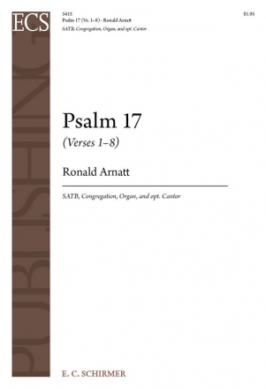 Ronald Arnatt, Psalm 17 Congregation, SATB, opt. Cantor and Organ Stimme