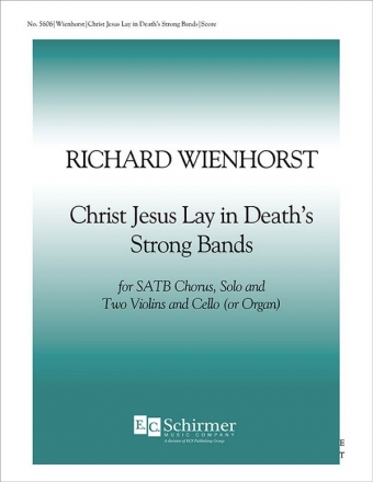 Richard Wienhorst, Christ Jesus Lay in Death's Strong Bands SATB, Solo, Two Violins and Cello or Organ Partitur