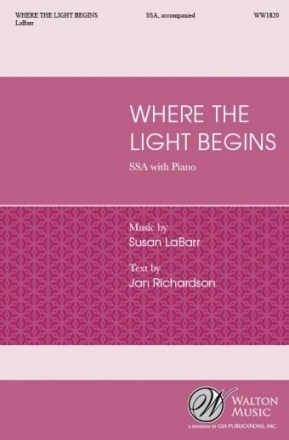 Where The Light Begins for female choir (SSA) and piano choral score