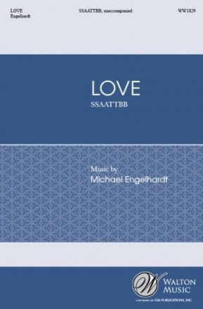 Michael Engelhardt, Love SSAATTBB Choral Score