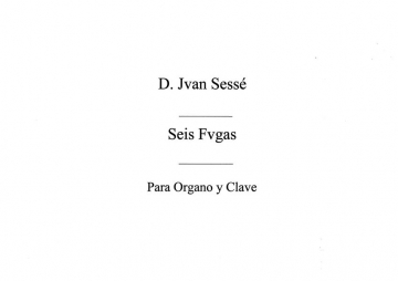 Juan de Sesse, Six Fugues For Organ Op.1 Orgel Buch