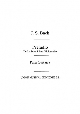 Johann Sebastian Bach, Preludio De La Suite I Para Violoncelo Gitarre Buch