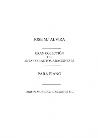 Jose Alvira, Gran Coleccion De Jotas O Cantos Aragoneses Klavier Buch