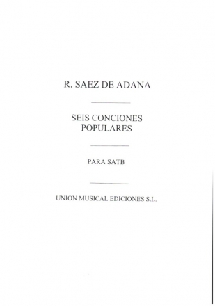 6 Canciones Populares for mixed chorus a cappella score