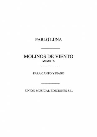 Pablo Luna, Pablo Luna: Mimica (From Molinos De Viento) Vocal and Piano Klavierauszug