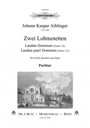 Aiblinger, Johann Kaspar, 2 Lobmotetten SATB, Streicher und Orgel Partitur