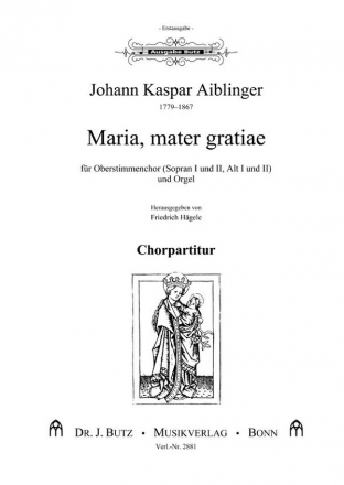 Aiblinger, Johann Kaspar, Maria, mater gratiae 4stg. Oberstimmenchor und Orgel (Vc u. Kb ad lib.) Partitur